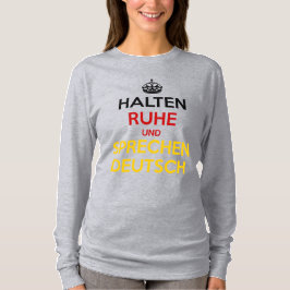 Halten Ruhe und Sprechen Deutsch T Shirt