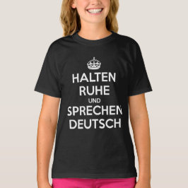 Halten Ruhe und Sprechen Deutsch T Shirt