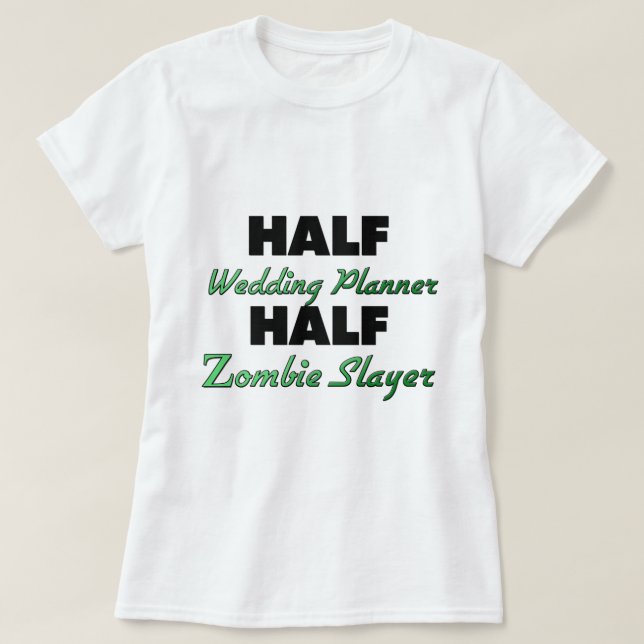 Halv Bröllopsfixaren Halva Zombie Sayer T-shirt (Design framsida)
