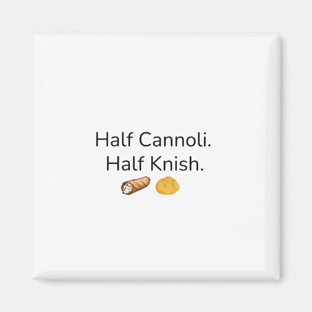 Halv cannoli. Halv knish-magnet Magnet (Framsidan)
