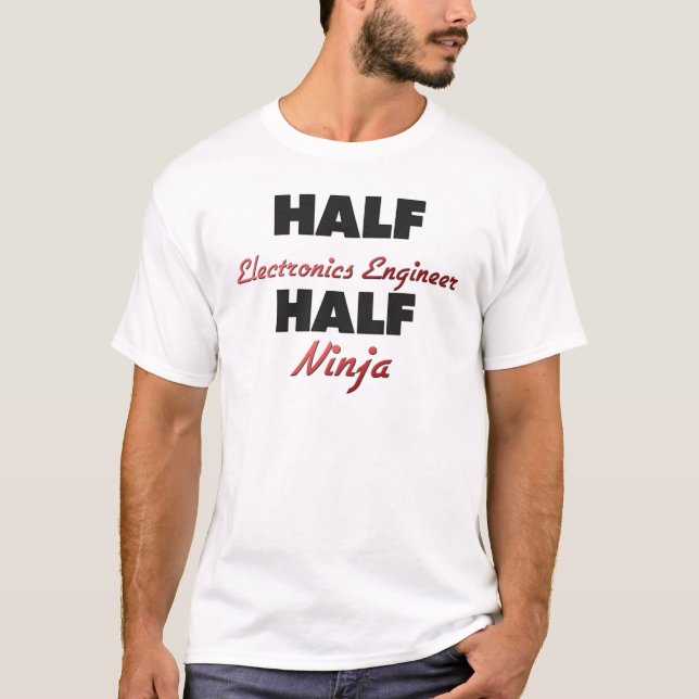 Halv elektronikingenjör halva Ninja Tee Shirt (Framsida)