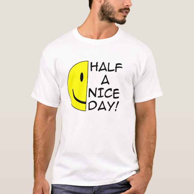 Halv En Trevlig Dag Rollig T-Shirt Humor (Framsida)