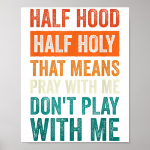 Halv Hood Halvt Helig Betyder Be Med Mig Spela Int Poster
