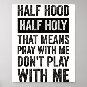 Halv Hood Halvt Helig Betyder Be Med Mig Spela Int Poster