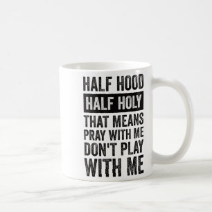 Halv Hood Halvt Heligt Betyder Be Med Mig Spela In Kaffemugg