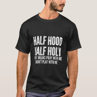Halv Huva halv Heliga T Elak rocka med mig Shirt
