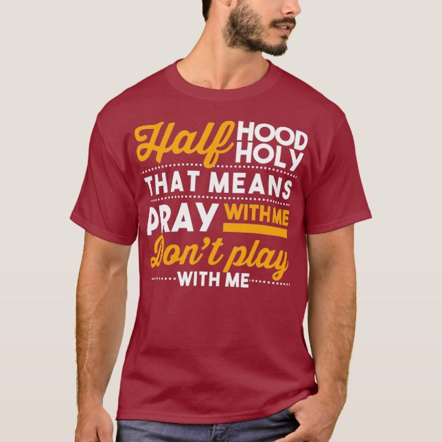 Halv Huva i halvHeliga med mig spelar inte med T Shirt (Framsida)