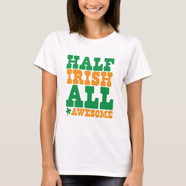 HALV IRLÄNDARE ALL ENORM rolig st patrick's day T-shirt (Framsida)