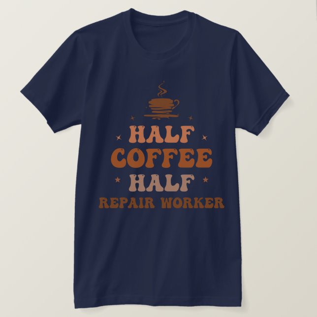 Halv kaffereparationsarbetare t shirt (Design framsida)