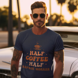 Halv kaffereparationsarbetare t shirt