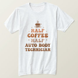 Halv kaffetekniker för automatisk kroppsteknik t shirt