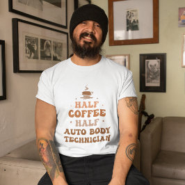 Halv kaffetekniker för automatisk kroppsteknik t shirt