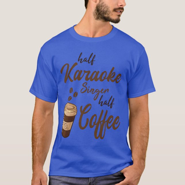 Halv karaokesångare halv kaffevän t shirt (Framsida)
