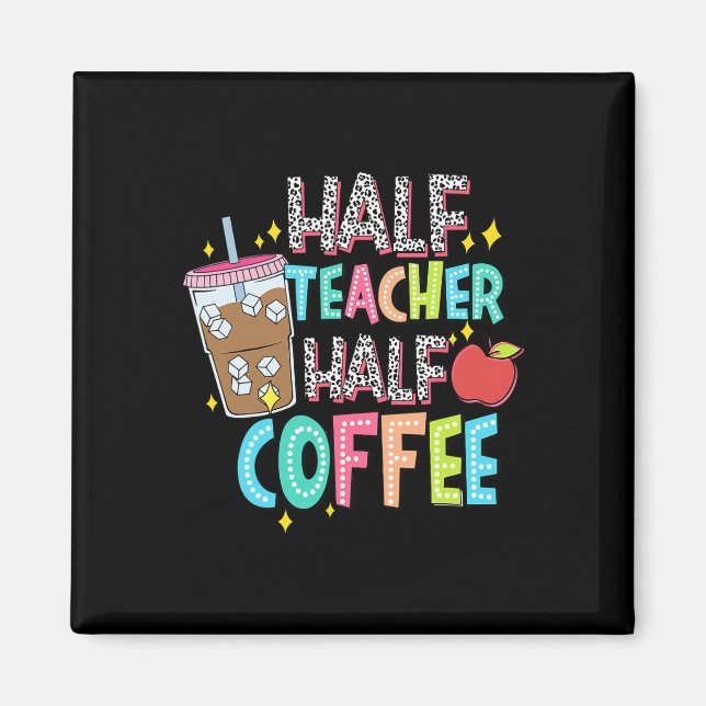 Halv lärare halv kaffe Första skoldagen tillbaka  Magnet (Framsidan)