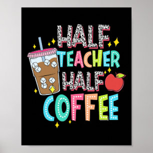 Halv lärare Halv kaffe Första skoldagen tillbaka Poster