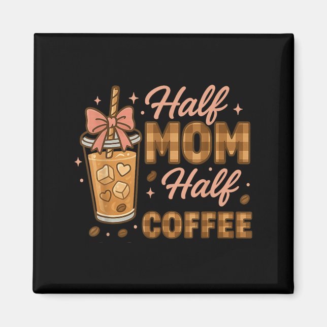 Halv Mamma Halv Kaffe Iced Coffee Mamma Liv Grafik Magnet (Framsidan)
