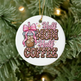 Halv Mamma, Halv Kaffe Ornament 