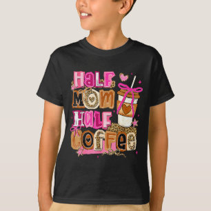 Halv mamma halv kaffe rolig mors dag kvinnor flick t shirt