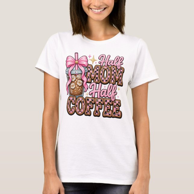 Halv Mamma, Halv Kaffe T-shirt (Framsida)