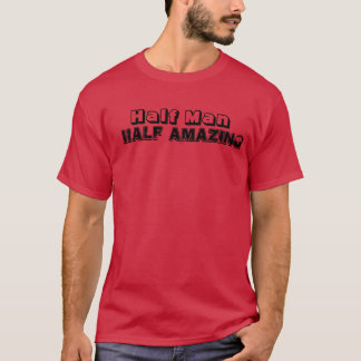 Halv människa Halv fantastisk2 T Shirt