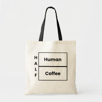 Halv människa halv kaffe Roligt kaffe-citat Tygkasse