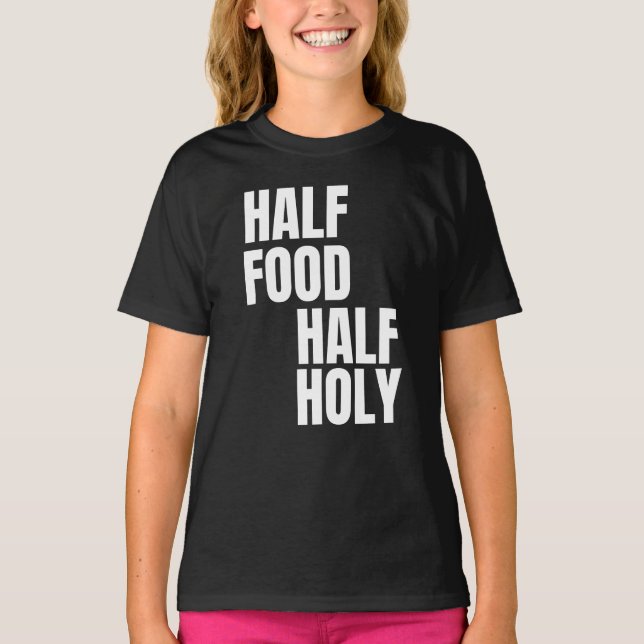 Halv mat halv helig t shirt (Framsida)
