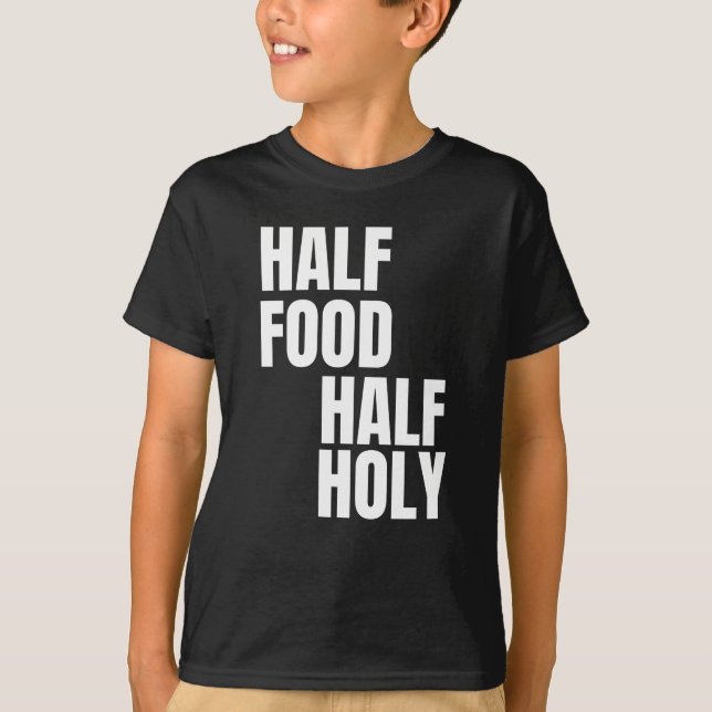 Halv mat halv helig t shirt (Framsida)