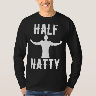 HALV NATTY KROPPSBYGGANDE FITNESS MEME GYM TRÄNING T SHIRT