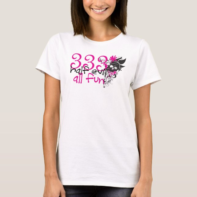 Halv ondska 333 all roligt! t shirt (Framsida)