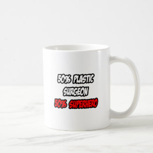 Halv plastisk kirurg... halvsuperhjälte kaffemugg