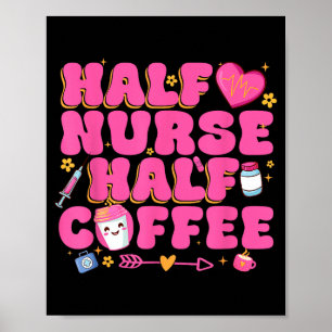 Halv Sjuksköterska Halv Kaffe Sjuksköterska Poster