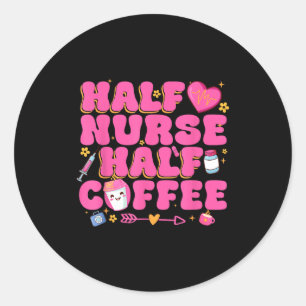 Halv sjuksköterska Halv kaffesjuksköterska Runt Klistermärke