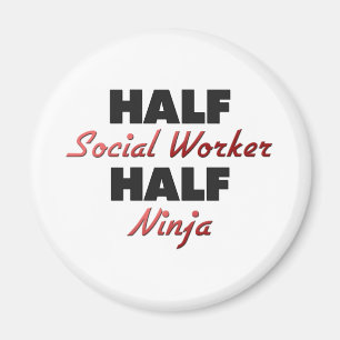 Halv socialarbetare halva Ninja Magnet