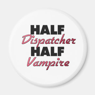 Halv vampyr för halv Dispatcher Magnet