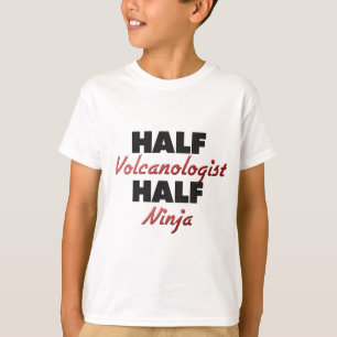 Halv Volcanologist halva Ninja Tee Shirt