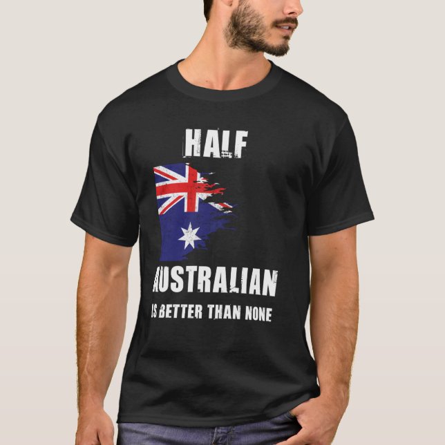 Halva australiska är bättre än Ingen funny austral T Shirt (Framsida)