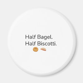Halva bagel halva biscotti magnet
