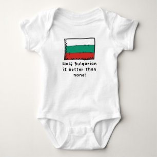 Halva bulgariska är bättre än ingen bekant Bulg T Shirt