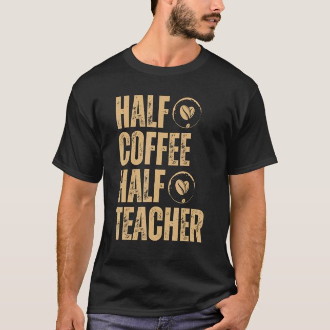 Halva citattecken för halva kaffelärarinspiration t shirt (Framsida)