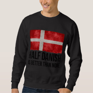 Halva danska är bättre än ingen julmatchning lång ärmad tröja