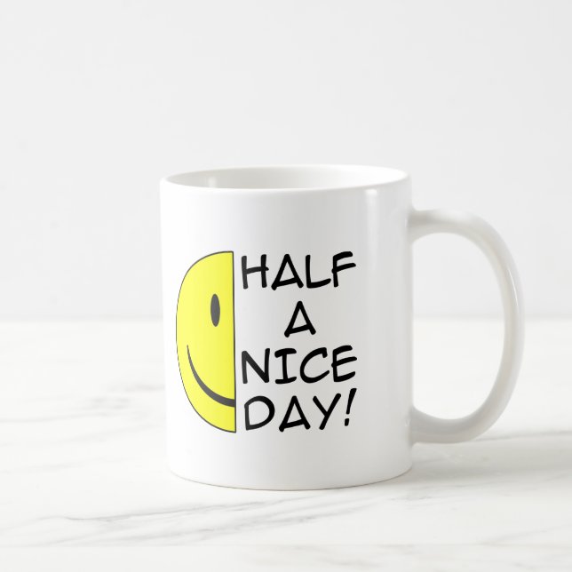 Halva En Trevlig Dag Rolig Mugg Humor (Höger)