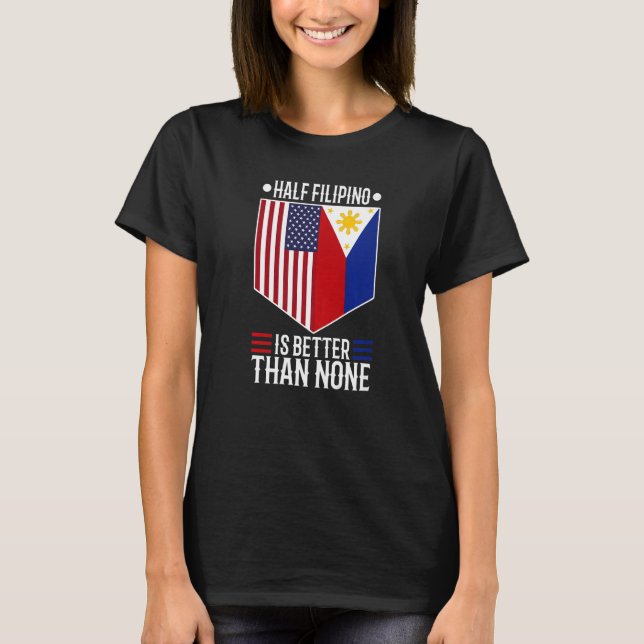 Halva filippinio är bättre än ingen 2 t shirt (Framsida)