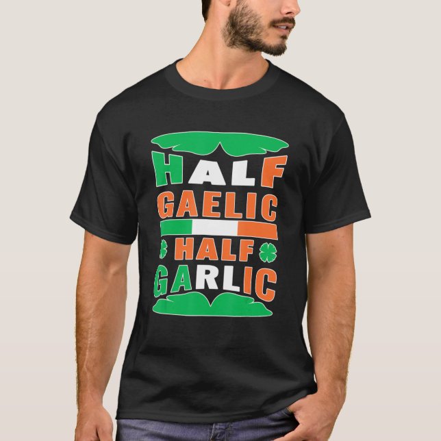 Halva gaeliska halv vitlök Iriska italienska St Pa T Shirt (Framsida)