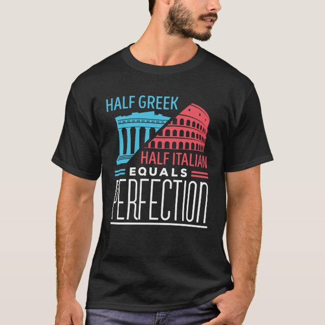 Halva grekiska halvitalienska lika perfekt t shirt (Framsida)
