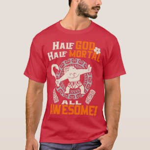 Halva Guds halva dödlighet hela Fantastisk T Shirt