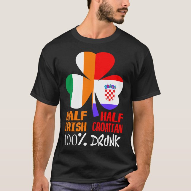 Halva irländska halvkroatiska Drunk St Patricks T Shirt (Framsida)