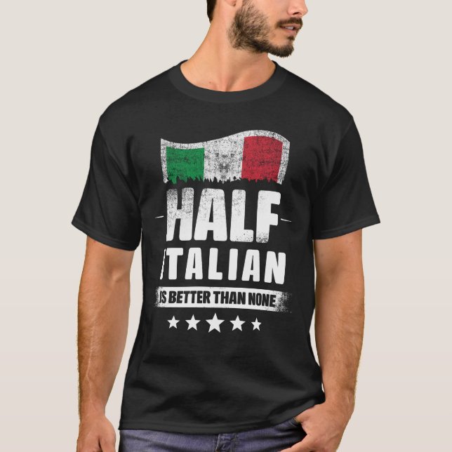 Halva italienska är bättre än ingen funny Flagga f T Shirt (Framsida)