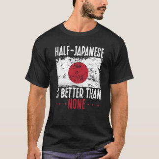 Halva japanska med baktryck är bättre än Ingen jap T Shirt