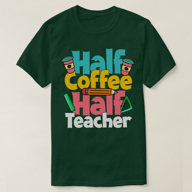 Halva kaffehalvlärare vid Lärldagskaffe Kärlek T Shirt (Design framsida)