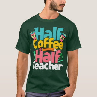 Halva kaffehalvlärare vid Lärldagskaffe Kärlek T Shirt